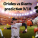 Orioles vs Giants Prediction 9/18